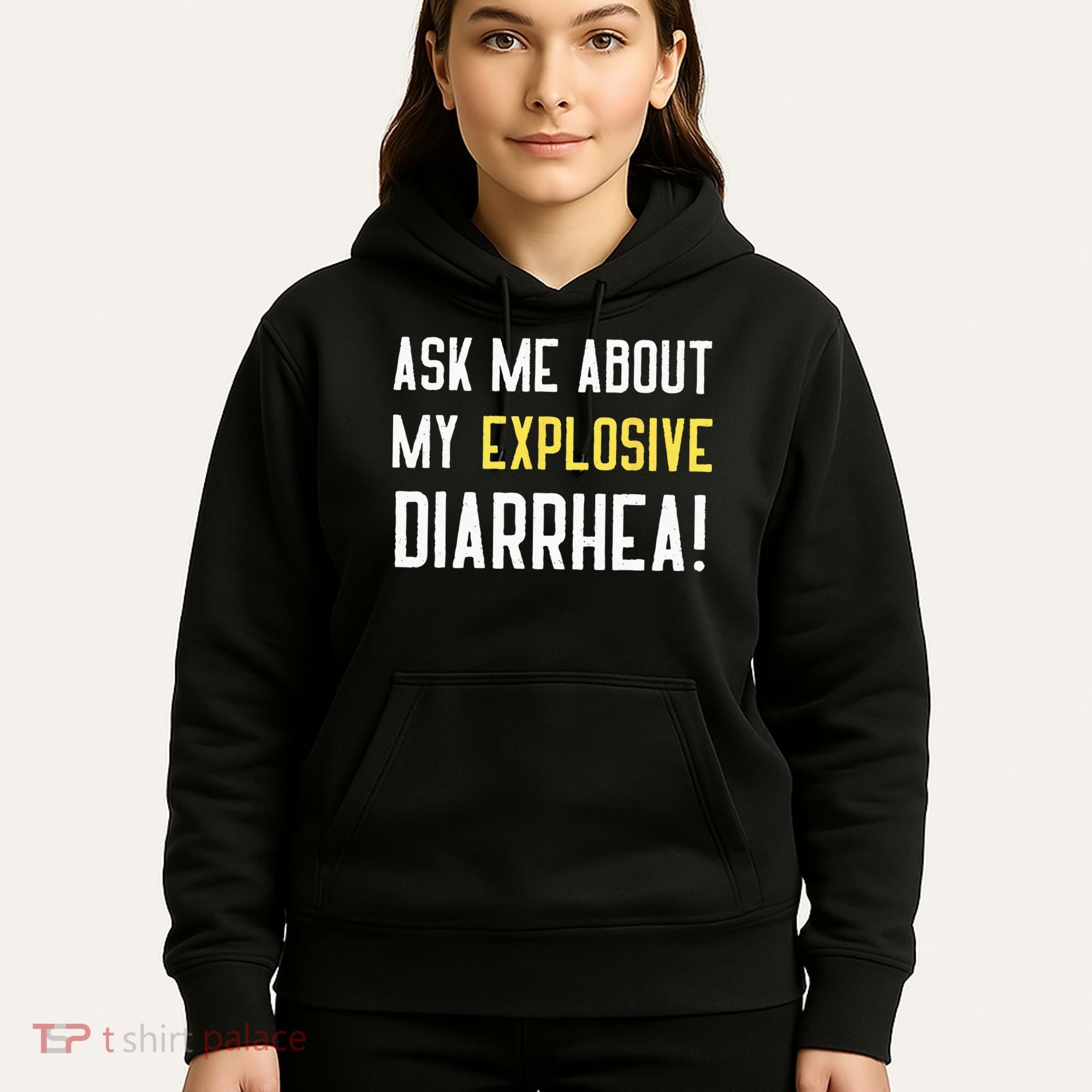 Ask Me About My Explosive Diarrhea Funny Poop Gift Hoodie