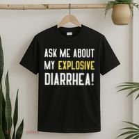Ask Me About My Explosive Diarrhea Funny Poop Gift T-Shirt thumb 2