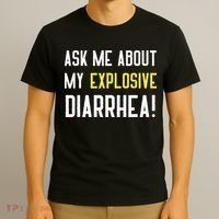 Ask Me About My Explosive Diarrhea Funny Poop Gift T-Shirt thumb 3