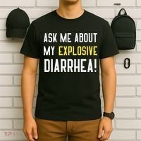 Ask Me About My Explosive Diarrhea Funny Poop Gift T-Shirt thumb 6