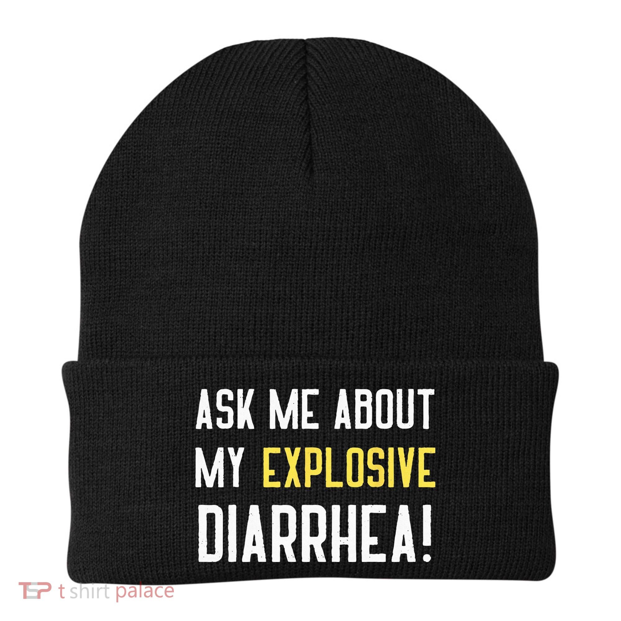 Ask Me About My Explosive Diarrhea Funny Poop Gift Beanie