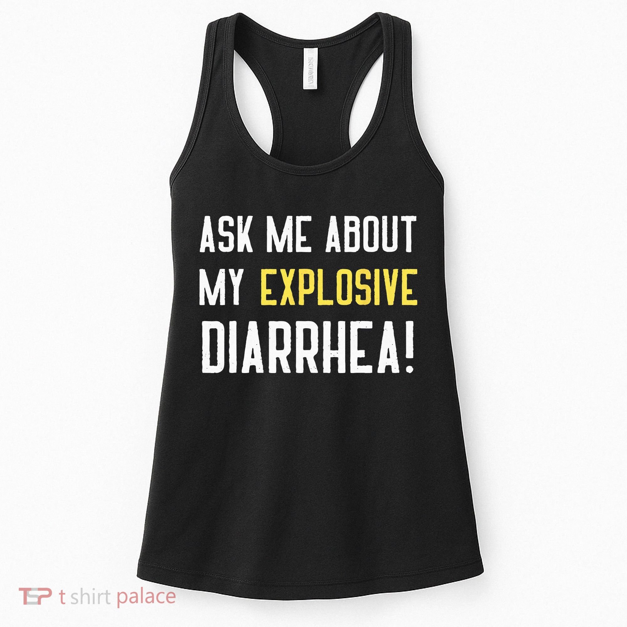 Ask Me About My Explosive Diarrhea Funny Poop Gift Women's Tank Top