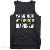 Ask Me About My Explosive Diarrhea Funny Poop Gift Tank Top thumb 0