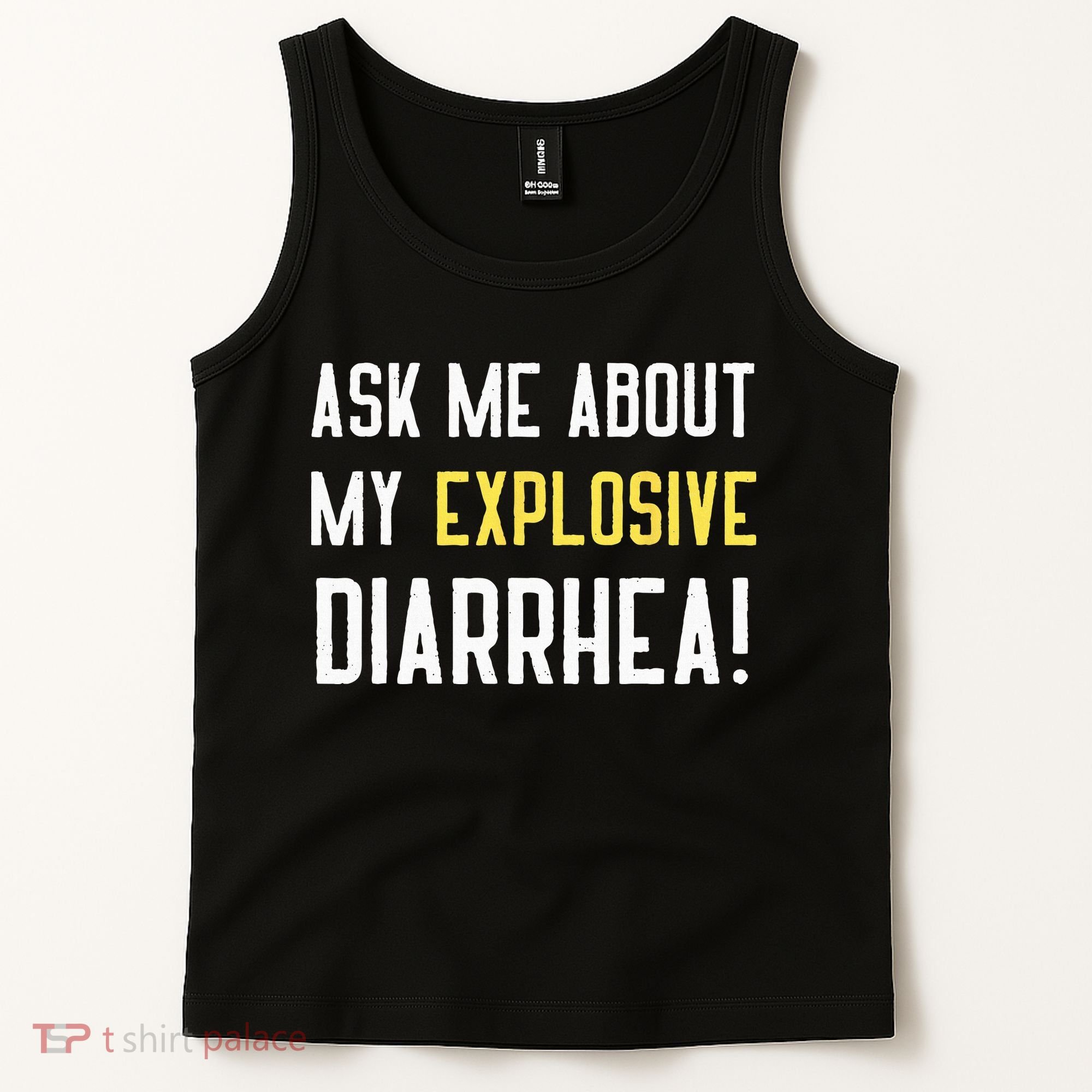 Ask Me About My Explosive Diarrhea Funny Poop Gift Tank Top