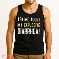 Ask Me About My Explosive Diarrhea Funny Poop Gift Tank Top thumb 3