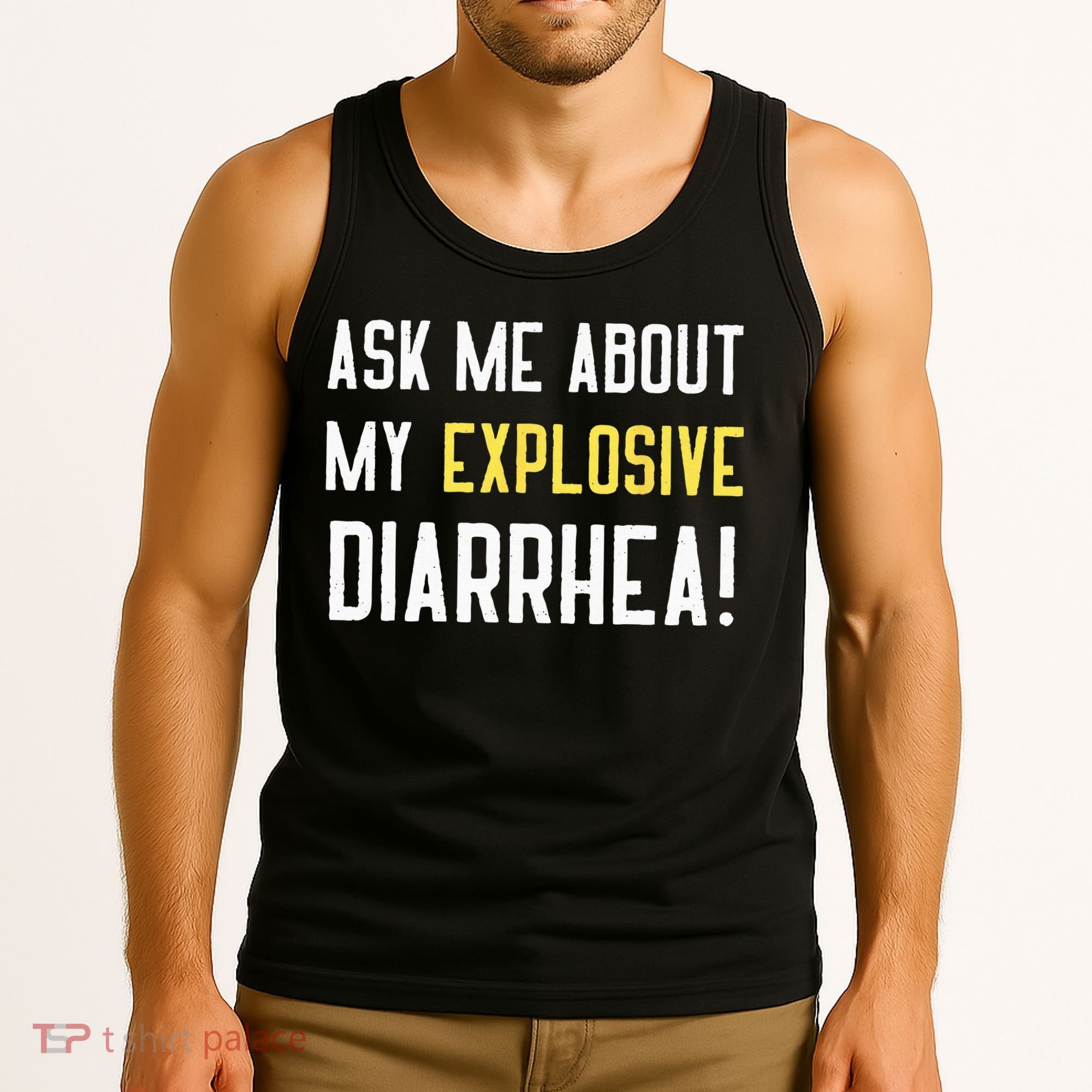 Ask Me About My Explosive Diarrhea Funny Poop Gift Tank Top
