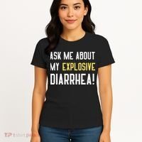 Ask Me About My Explosive Diarrhea Funny Poop Gift Women's T-Shirt thumb 4