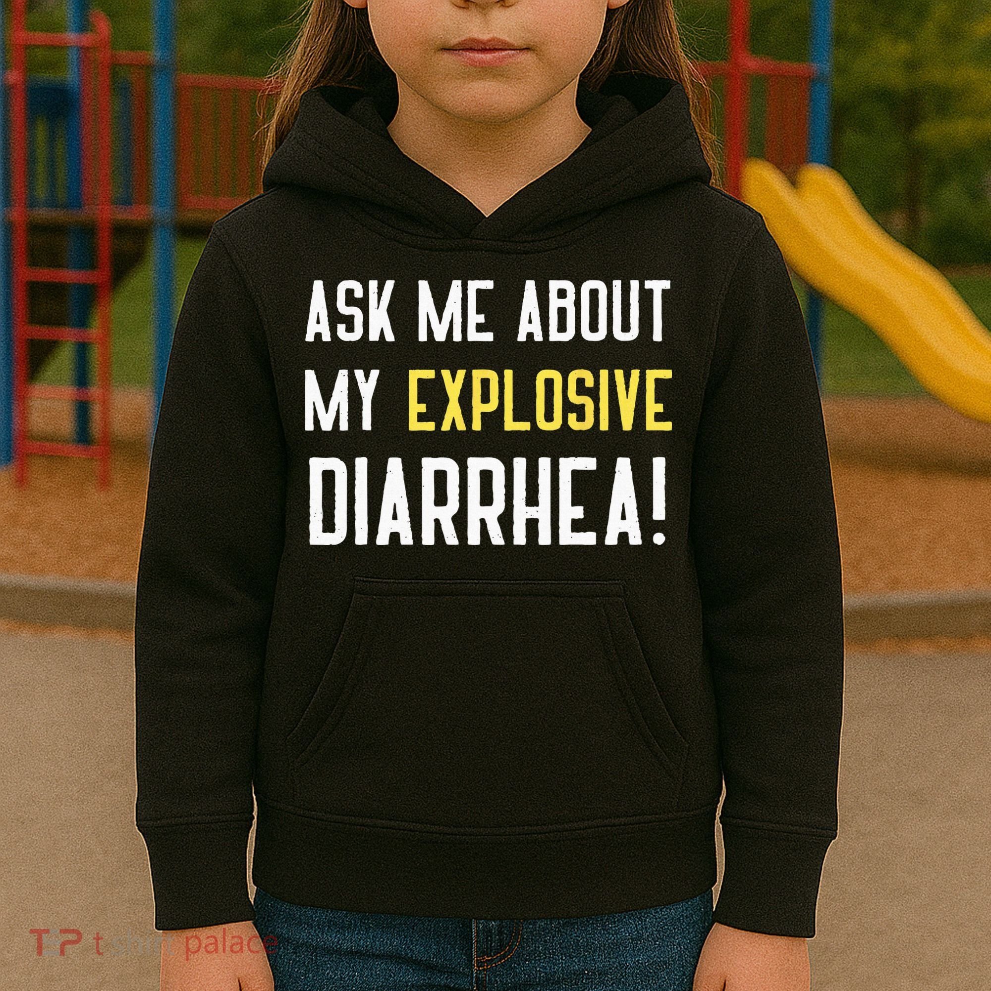 Ask Me About My Explosive Diarrhea Funny Poop Gift Kids Hoodie
