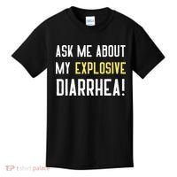 Ask Me About My Explosive Diarrhea Funny Poop Gift Kids T-Shirt thumb 0