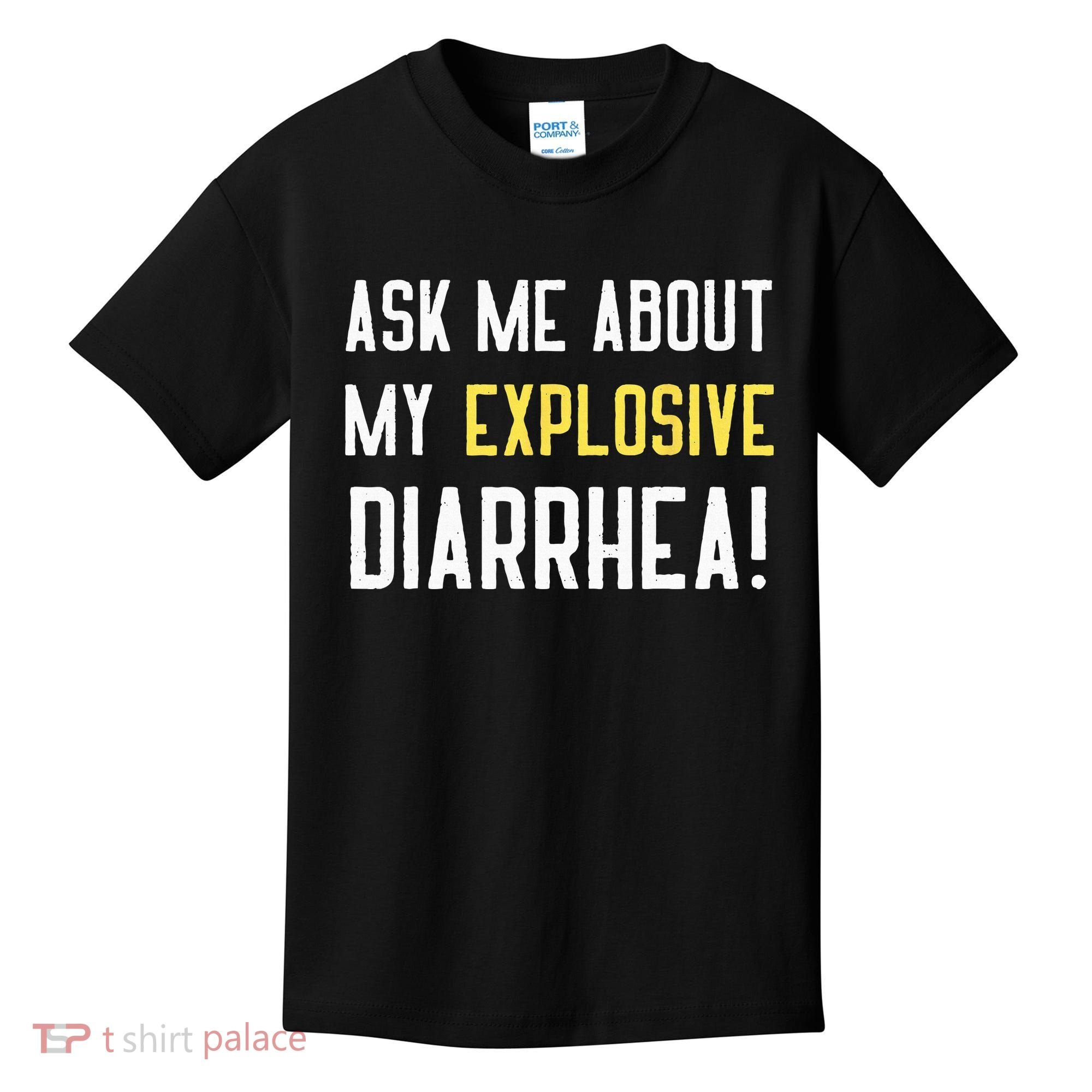 Ask Me About My Explosive Diarrhea Funny Poop Gift Kids T-Shirt
