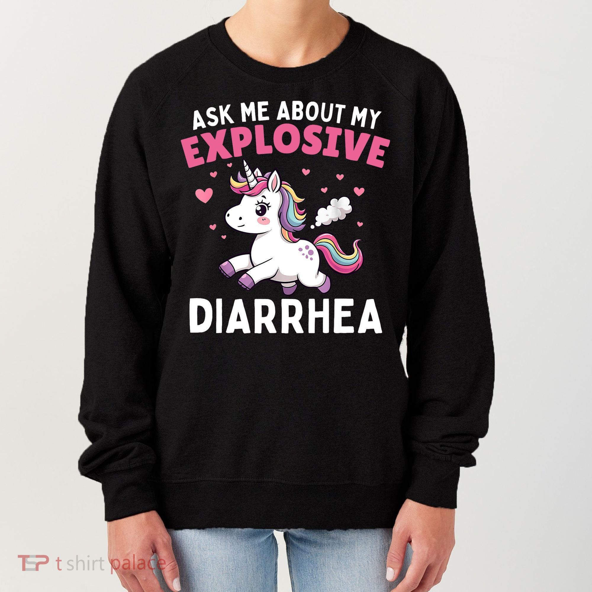 Ask Me About My Explosive Diarrhea Funny Poop Meme Unicorn  Women's Sweatshirt
