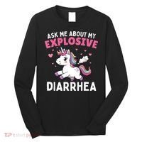 Ask Me About My Explosive Diarrhea Funny Poop Meme Unicorn  Long Sleeve Shirt thumb 0