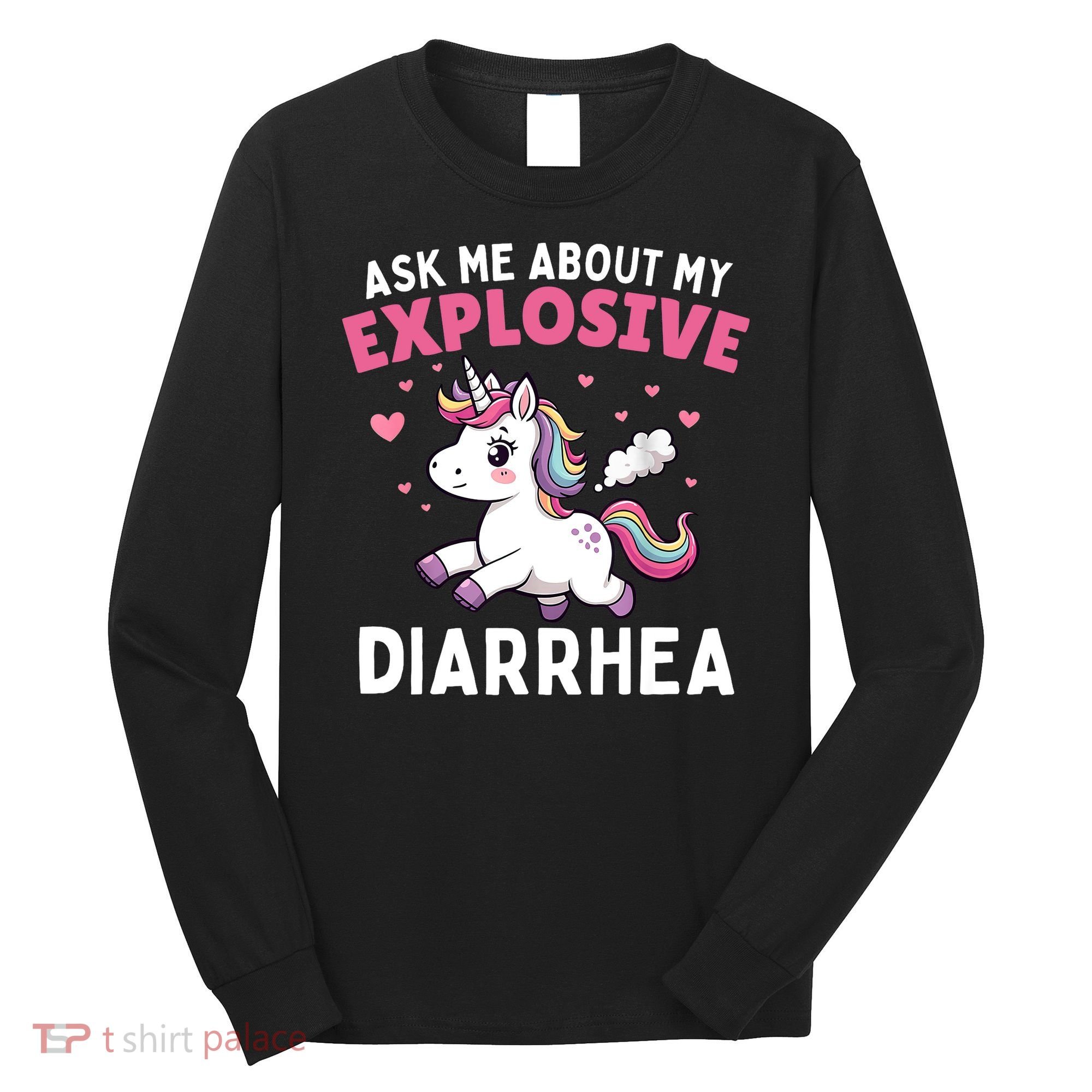 Ask Me About My Explosive Diarrhea Funny Poop Meme Unicorn  Long Sleeve Shirt