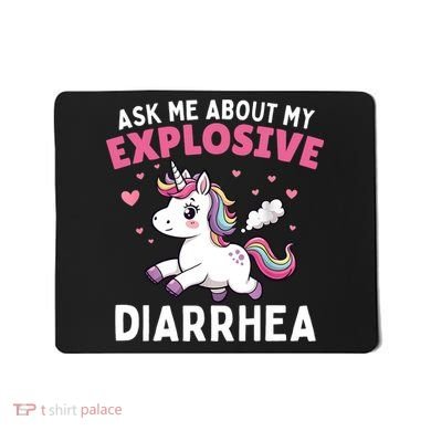 Ask Me About My Explosive Diarrhea Funny Poop Meme Unicorn  Mousepad