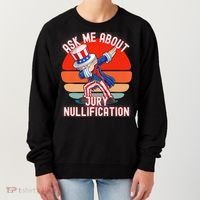 Ask Me About Jury Nullification Not Guilty Trial Juror Right Women's Sweatshirt thumb 0