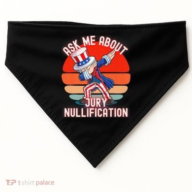 Ask Me About Jury Nullification Not Guilty Trial Juror Right USA-Made Doggie Bandana