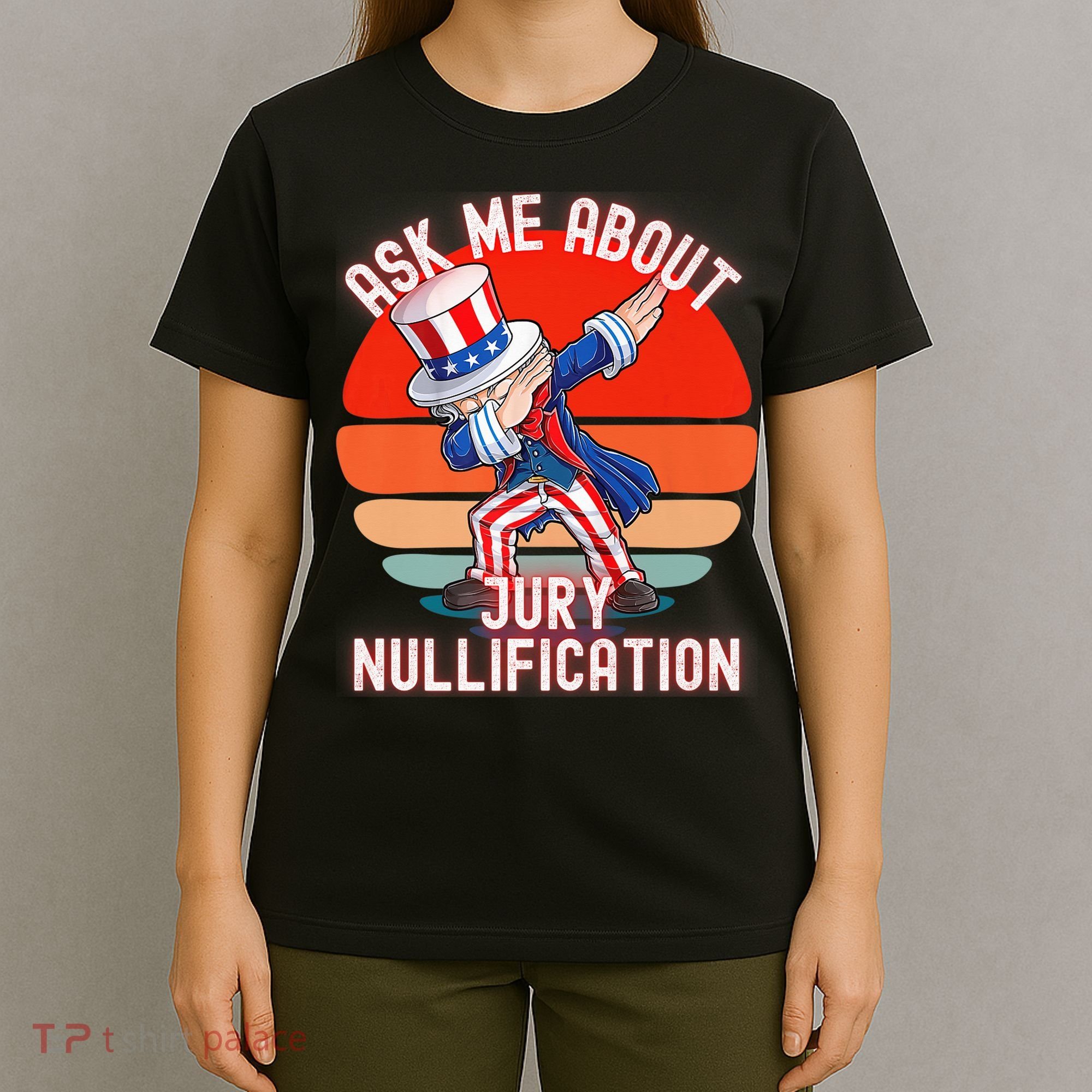 Ask Me About Jury Nullification Not Guilty Trial Juror Right T-Shirt