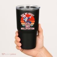 Ask Me About Jury Nullification Not Guilty Trial Juror Right Tumbler thumb 2