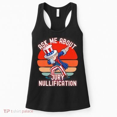 Ask Me About Jury Nullification Not Guilty Trial Juror Right Women's Tank Top