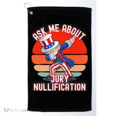 Ask Me About Jury Nullification Not Guilty Trial Juror Right Golf Towel