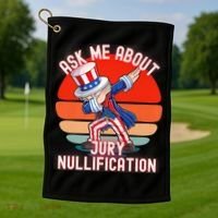 Ask Me About Jury Nullification Not Guilty Trial Juror Right Golf Towel thumb 1
