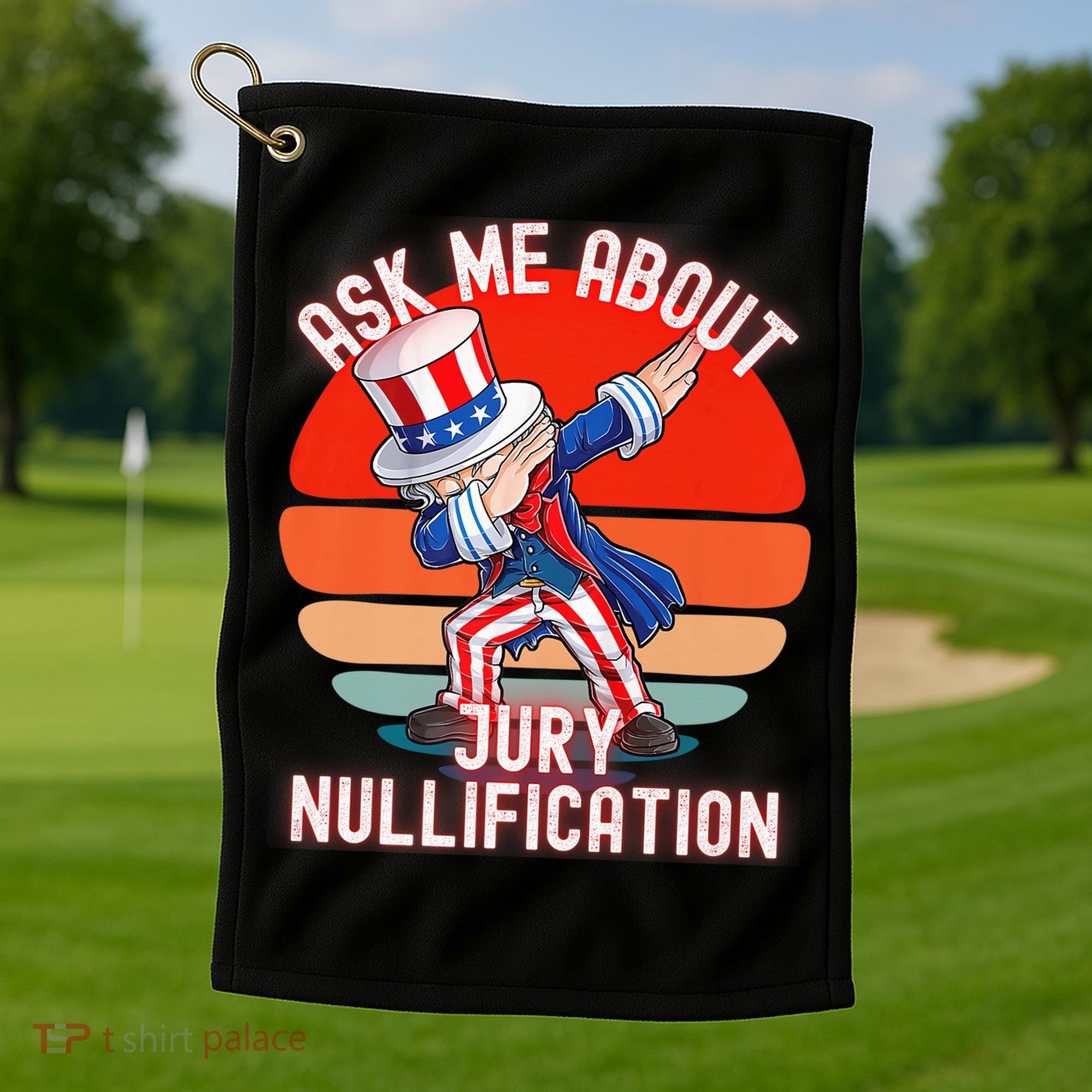 Ask Me About Jury Nullification Not Guilty Trial Juror Right Golf Towel