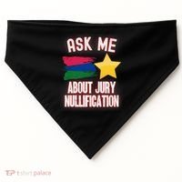 Ask Me About Jury Nullification Not Guilty Trial Juror Right USA-Made Doggie Bandana thumb 0