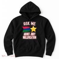 Ask Me About Jury Nullification Not Guilty Trial Juror Right Hoodie thumb 0