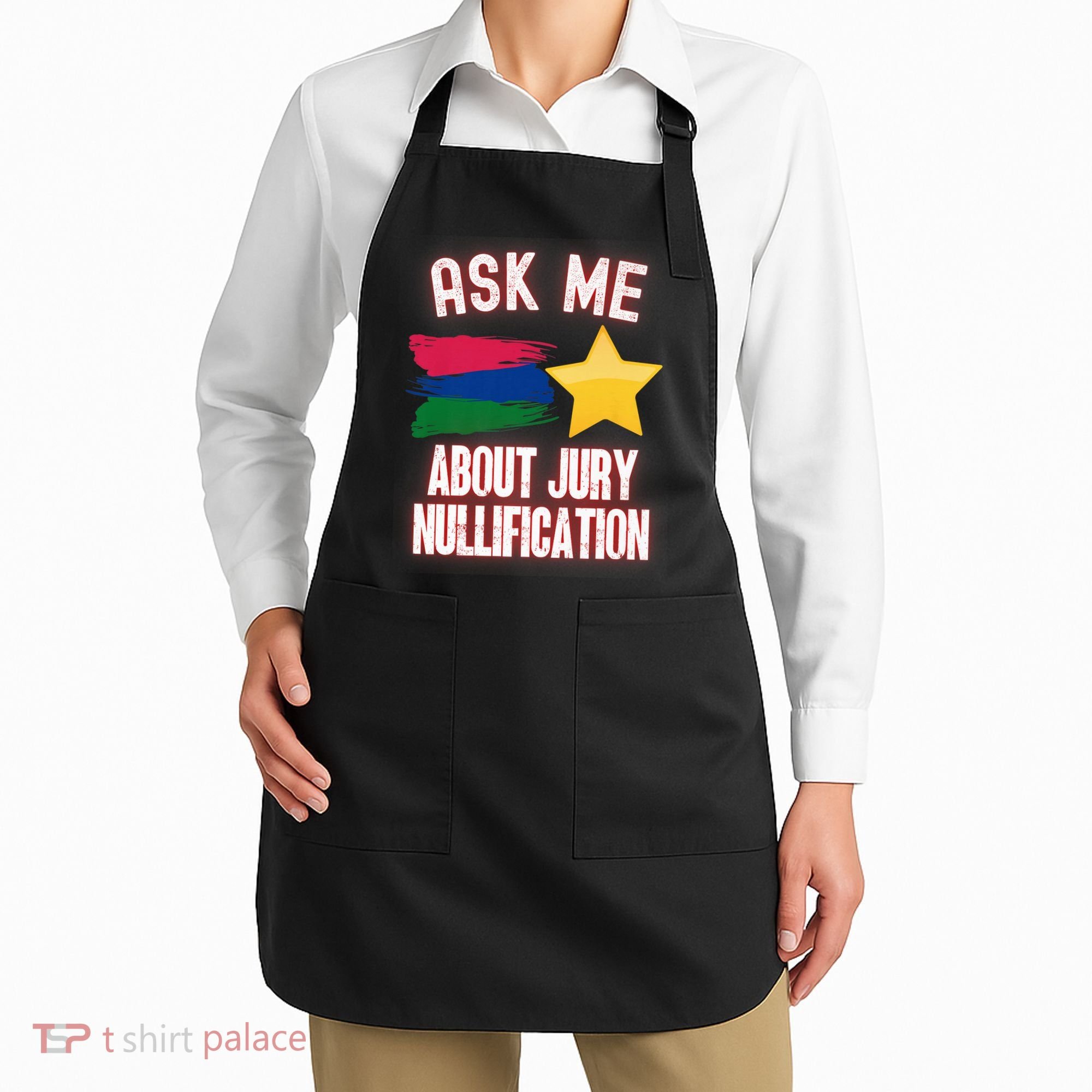 Ask Me About Jury Nullification Not Guilty Trial Juror Right Apron