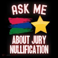 Ask Me About Jury Nullification Not Guilty Trial Juror Right Sweatshirt thumb 3