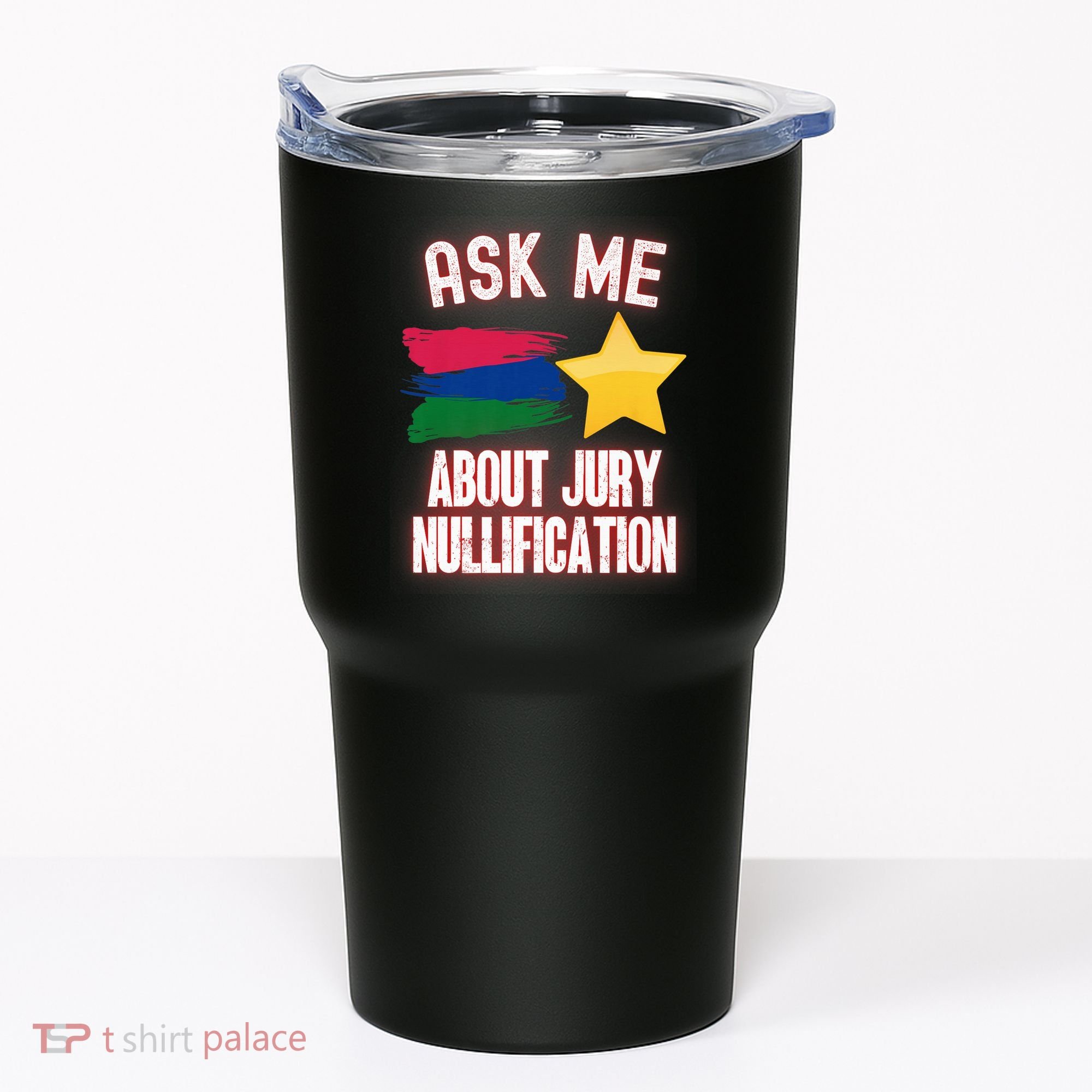 Ask Me About Jury Nullification Not Guilty Trial Juror Right Tumbler
