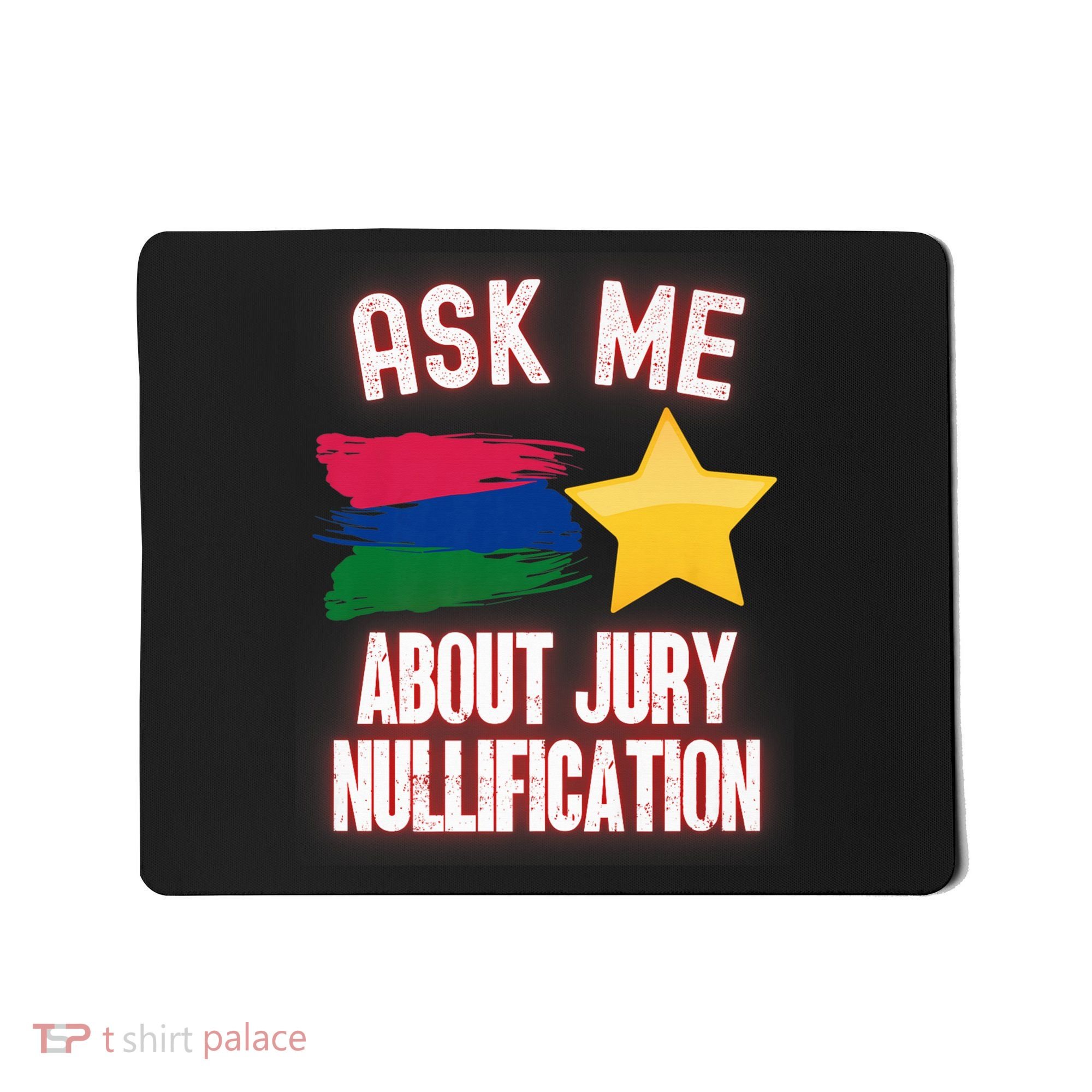 Ask Me About Jury Nullification Not Guilty Trial Juror Right Mousepad