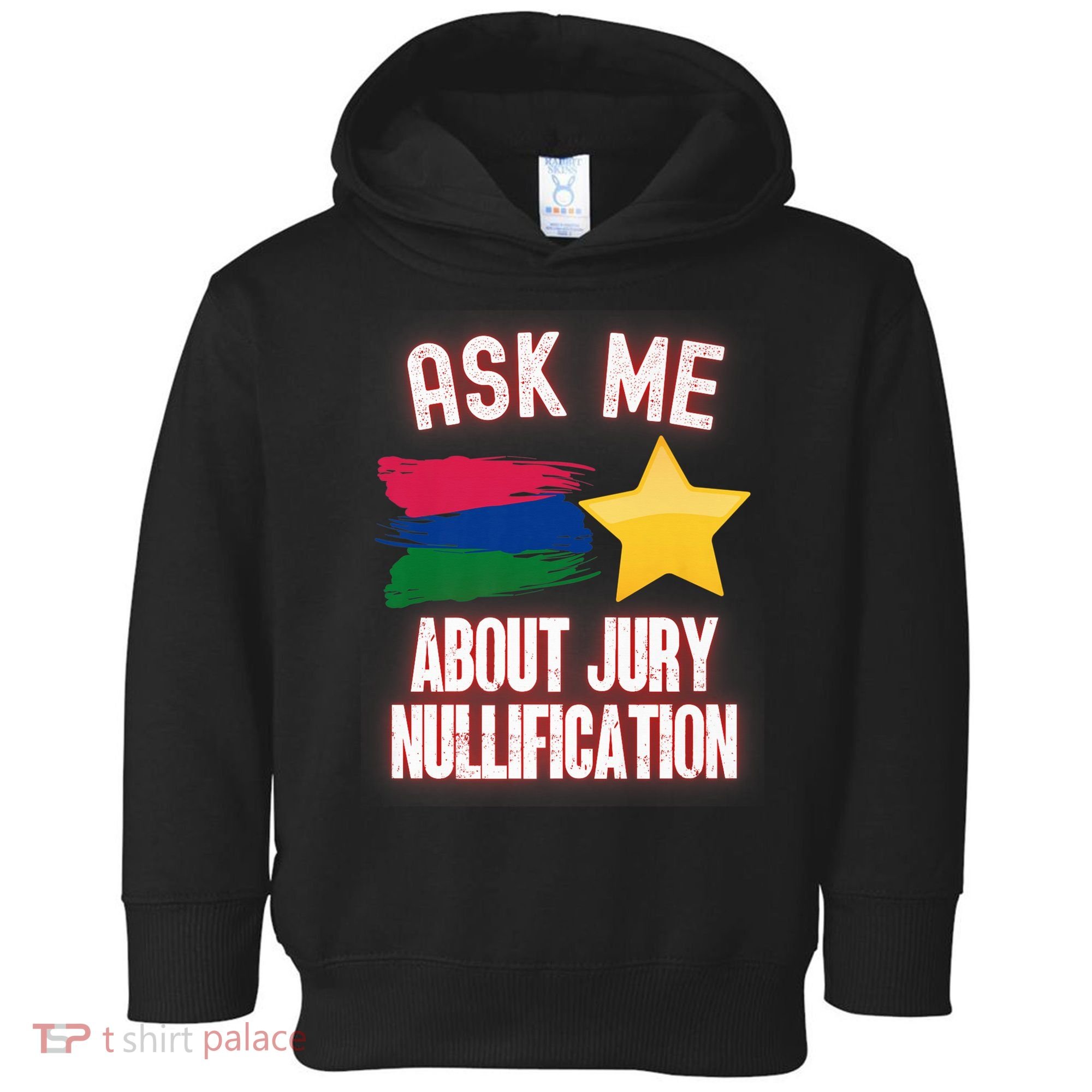 Ask Me About Jury Nullification Not Guilty Trial Juror Right Toddler Hoodie