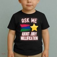 Ask Me About Jury Nullification Not Guilty Trial Juror Right Toddler T-Shirt thumb 2