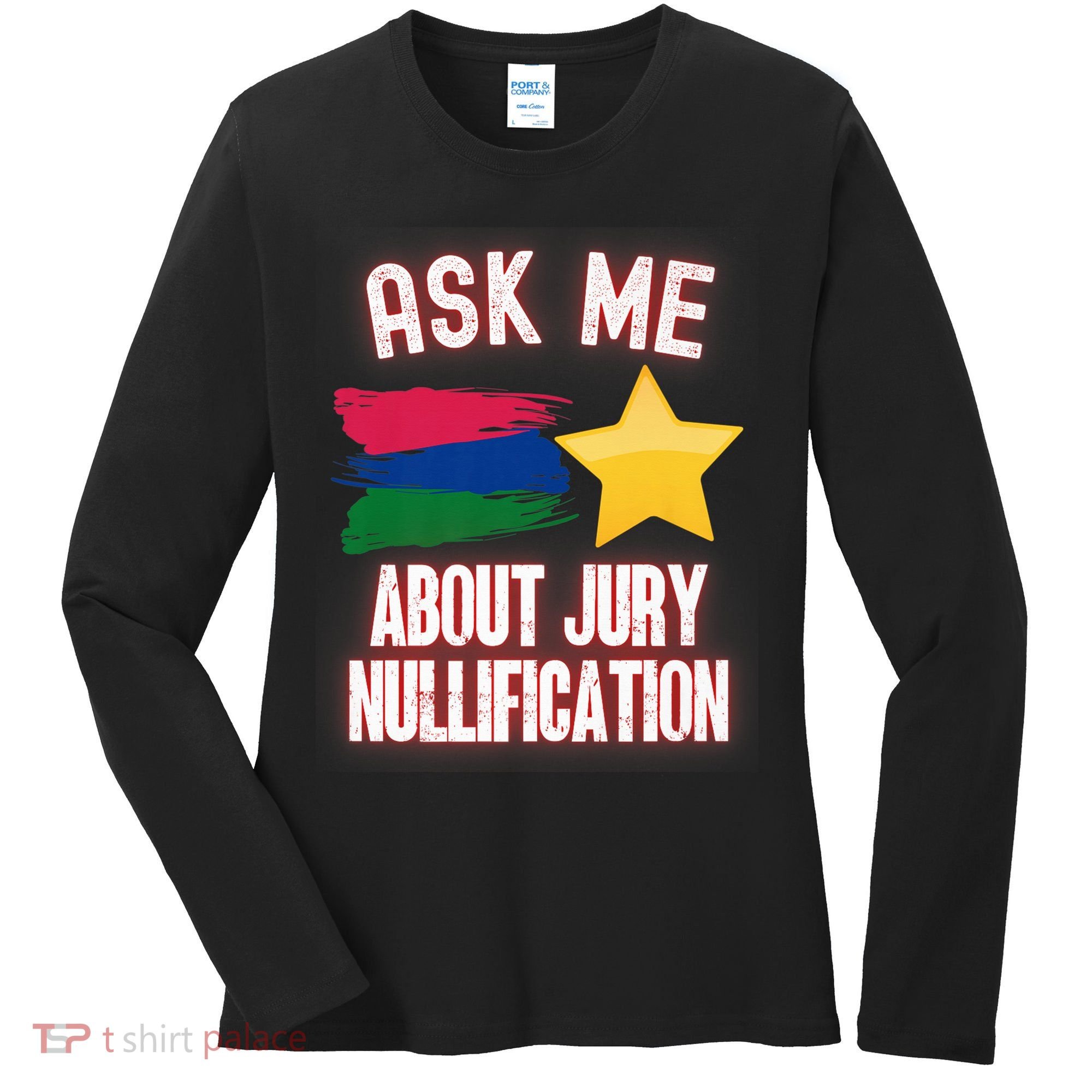 Ask Me About Jury Nullification Not Guilty Trial Juror Right Women's Long Sleeve Shirt
