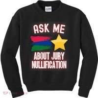 Ask Me About Jury Nullification Not Guilty Trial Juror Right Kids Sweatshirt thumb 0