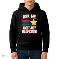 Ask Me About Jury Nullification Not Guilty Trial Juror Right Kids Hoodie thumb 4