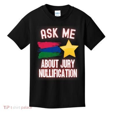Ask Me About Jury Nullification Not Guilty Trial Juror Right Kids T-Shirt