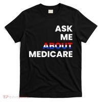 Ask Me About Medicare T-Shirt thumb 0