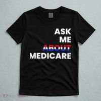 Ask Me About Medicare T-Shirt thumb 5