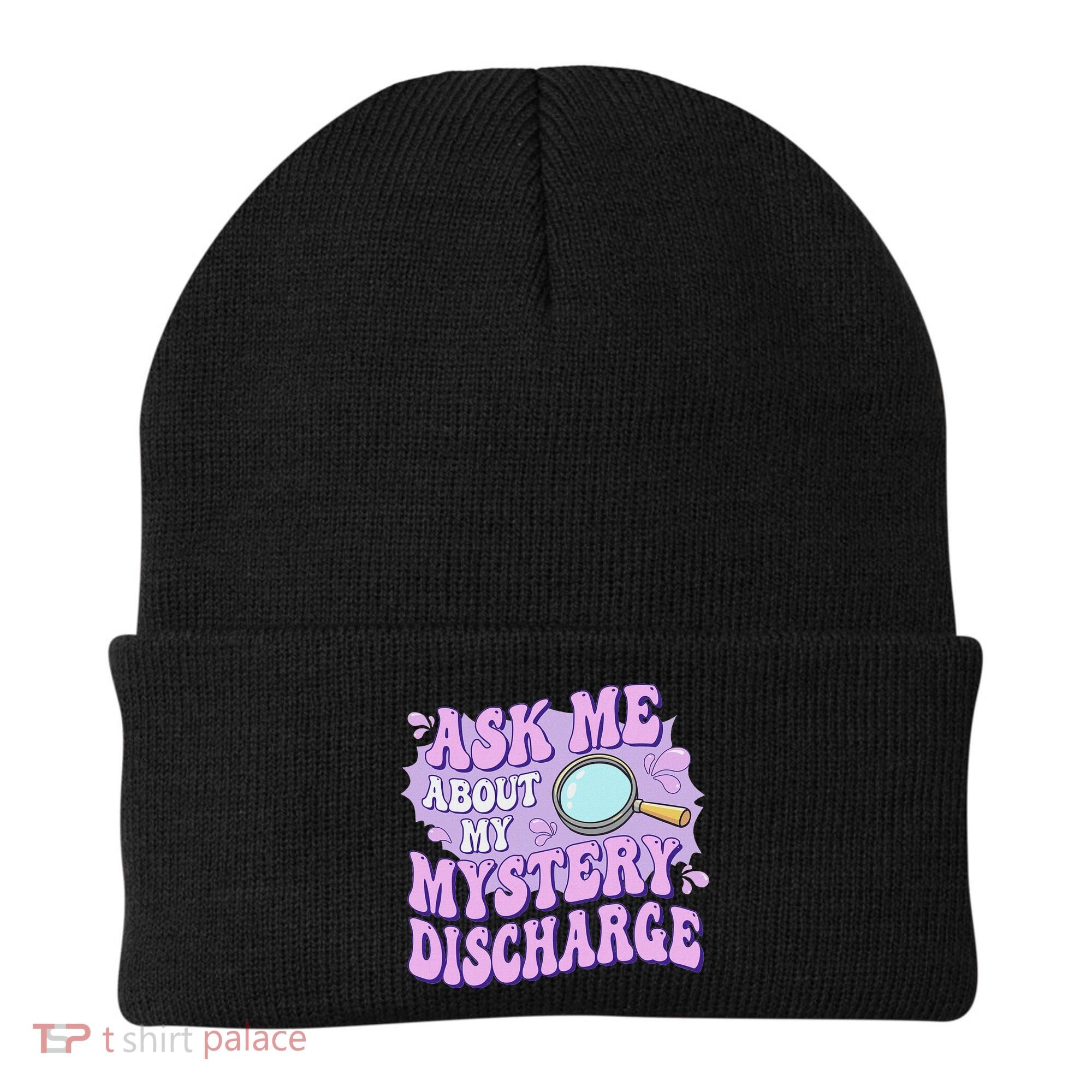 Ask Me About My Sarcastic Mystery Discharge Beanie