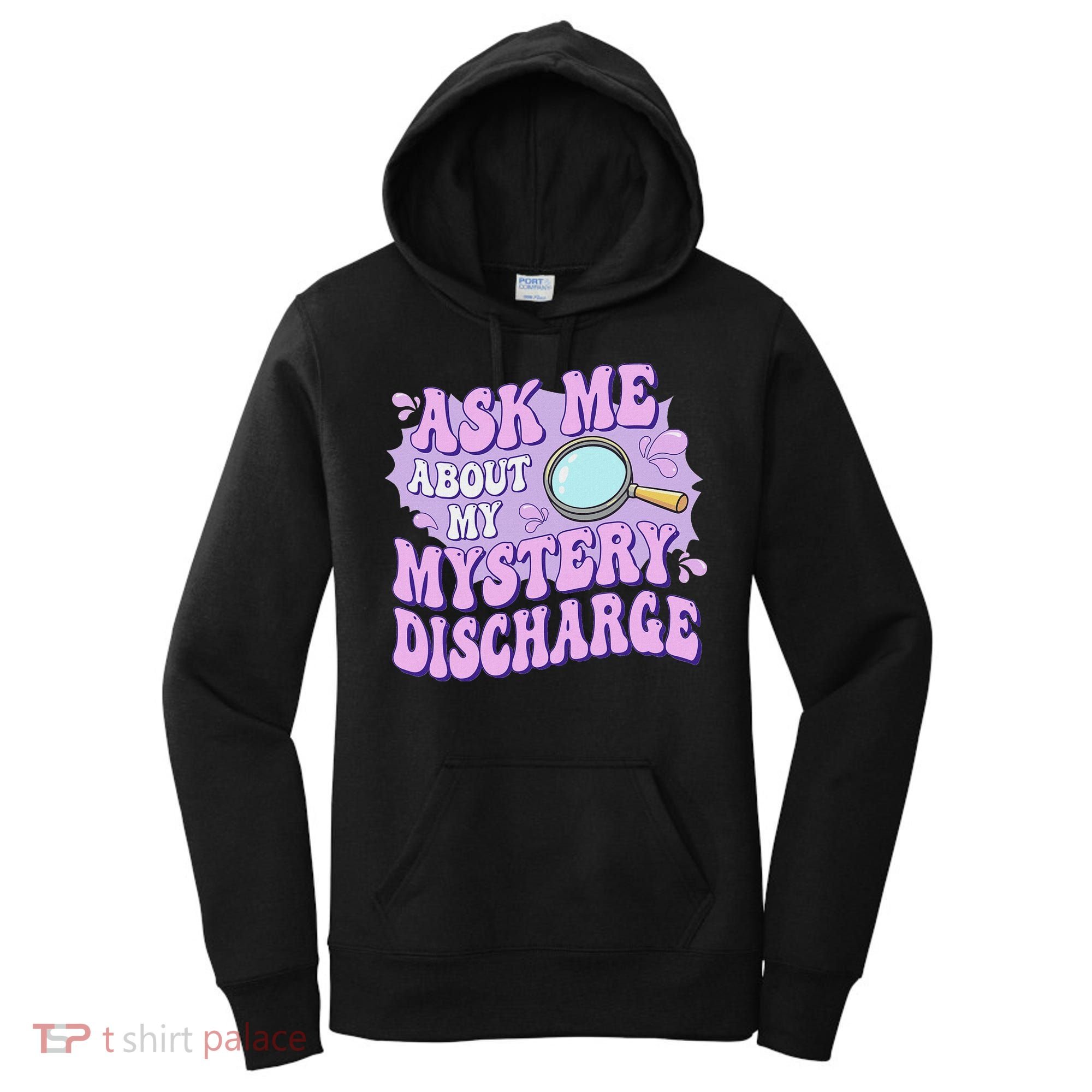 Ask Me About My Sarcastic Mystery Discharge Women's Hoodie