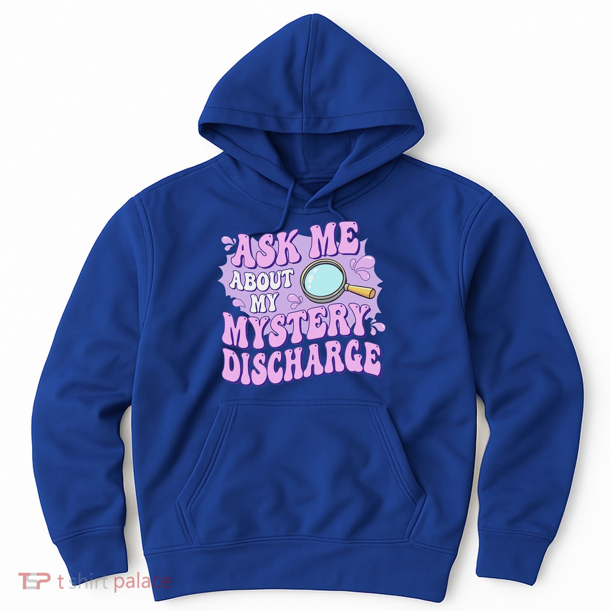 Ask Me About My Sarcastic Mystery Discharge Hoodie