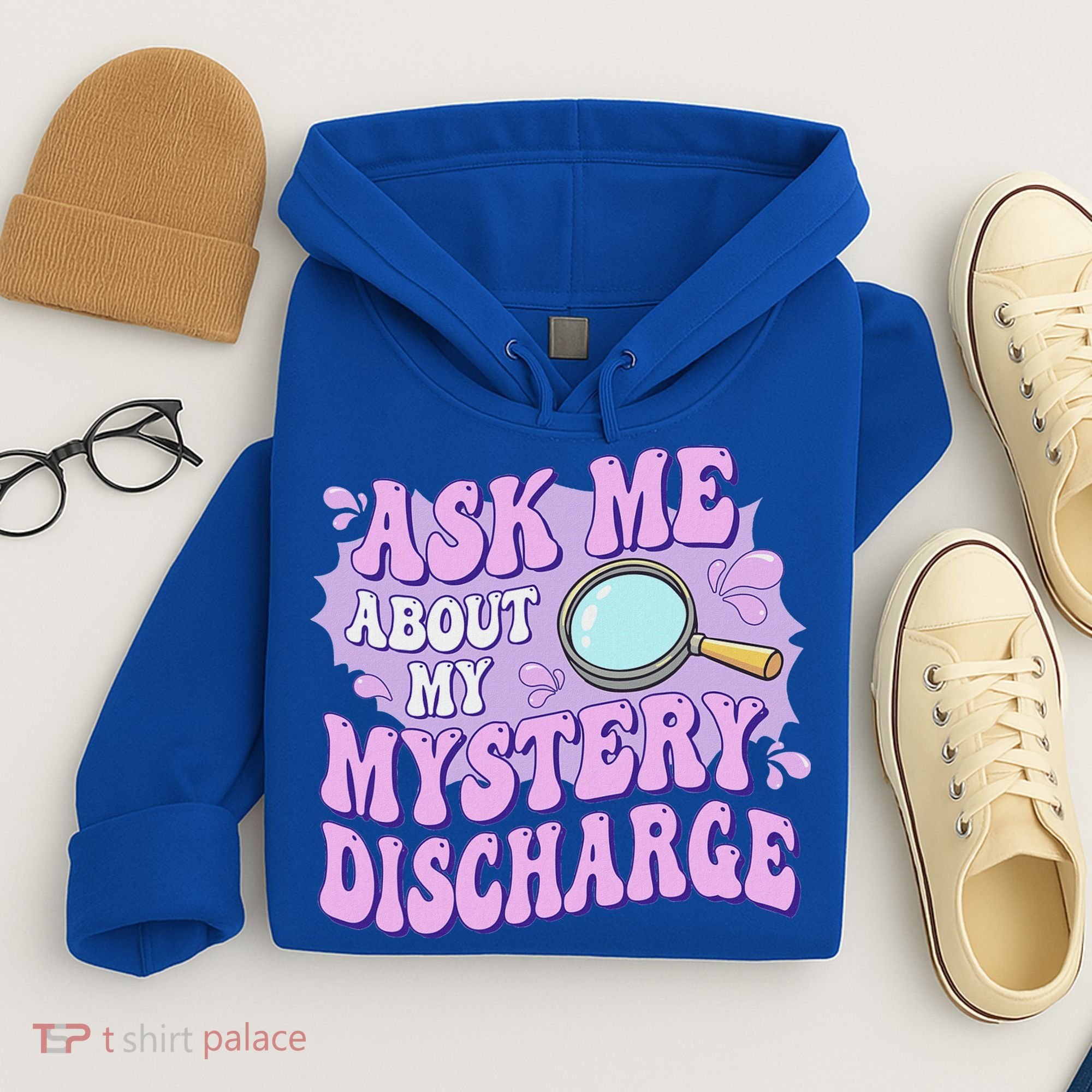 Ask Me About My Sarcastic Mystery Discharge Hoodie