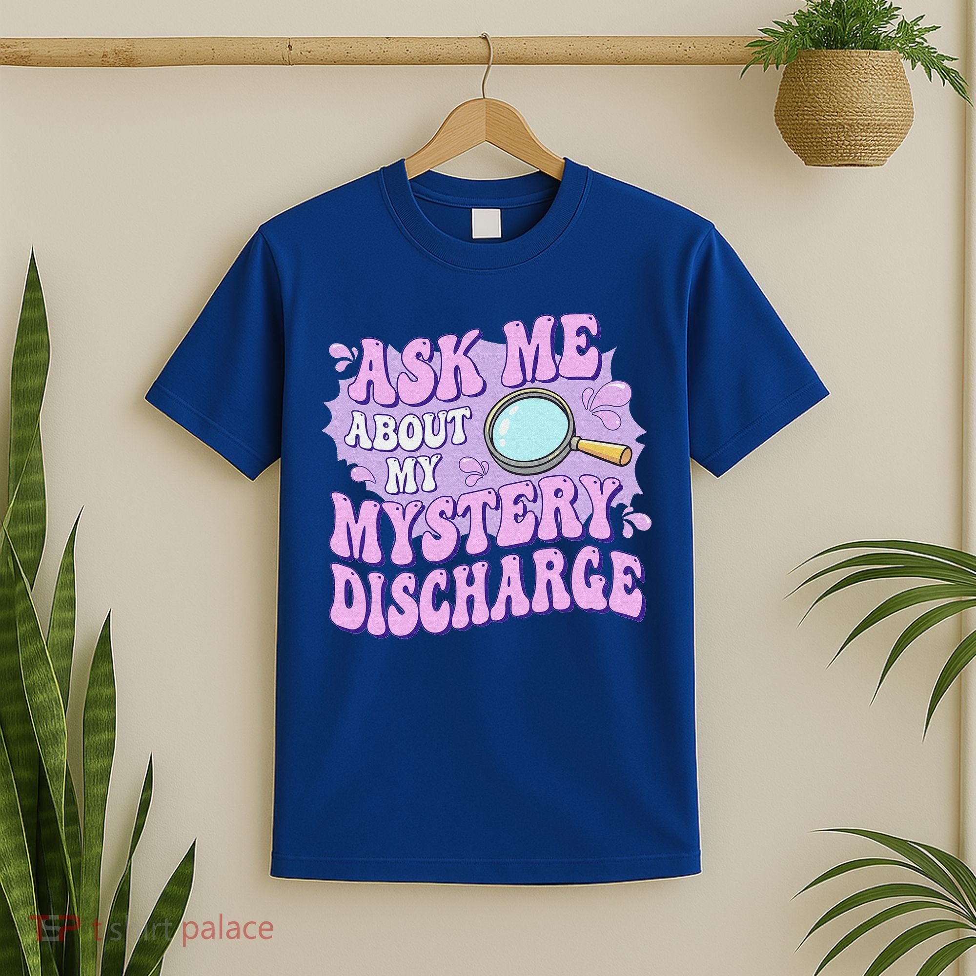 Ask Me About My Sarcastic Mystery Discharge T-Shirt