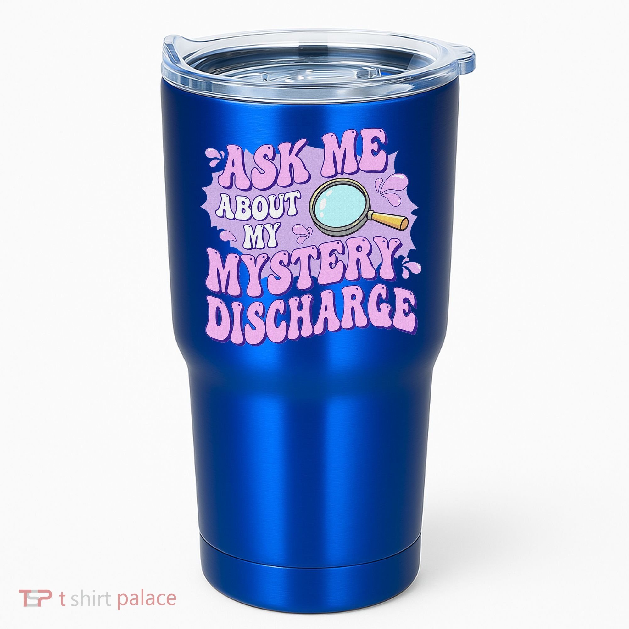 Ask Me About My Sarcastic Mystery Discharge Tumbler