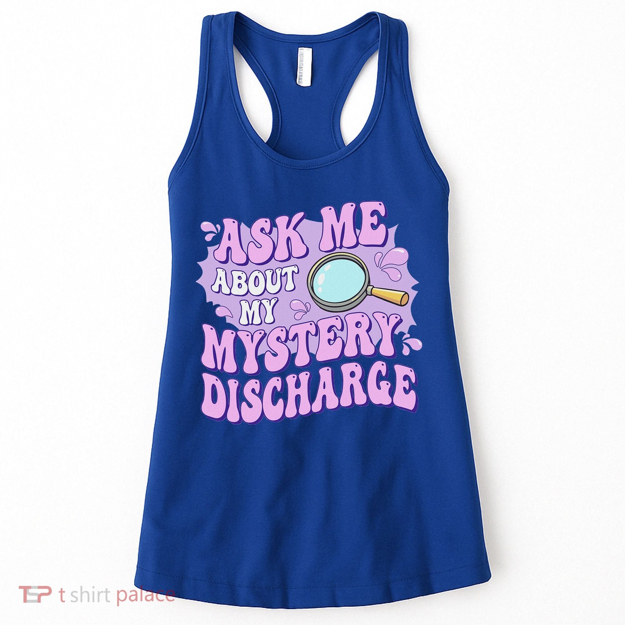 Ask Me About My Sarcastic Mystery Discharge Women's Tank Top