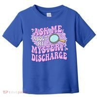 Ask Me About My Sarcastic Mystery Discharge Toddler T-Shirt thumb 0