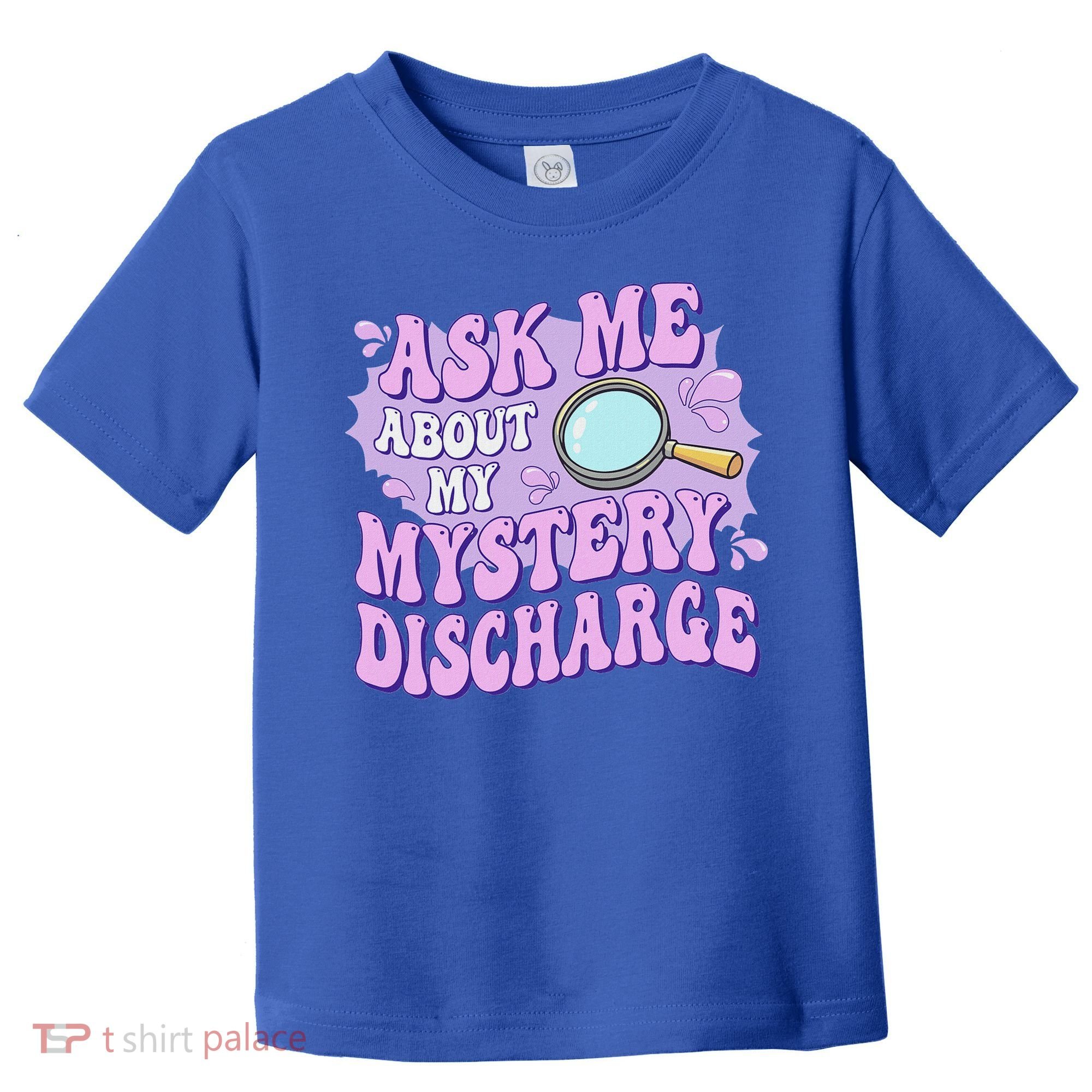 Ask Me About My Sarcastic Mystery Discharge Toddler T-Shirt