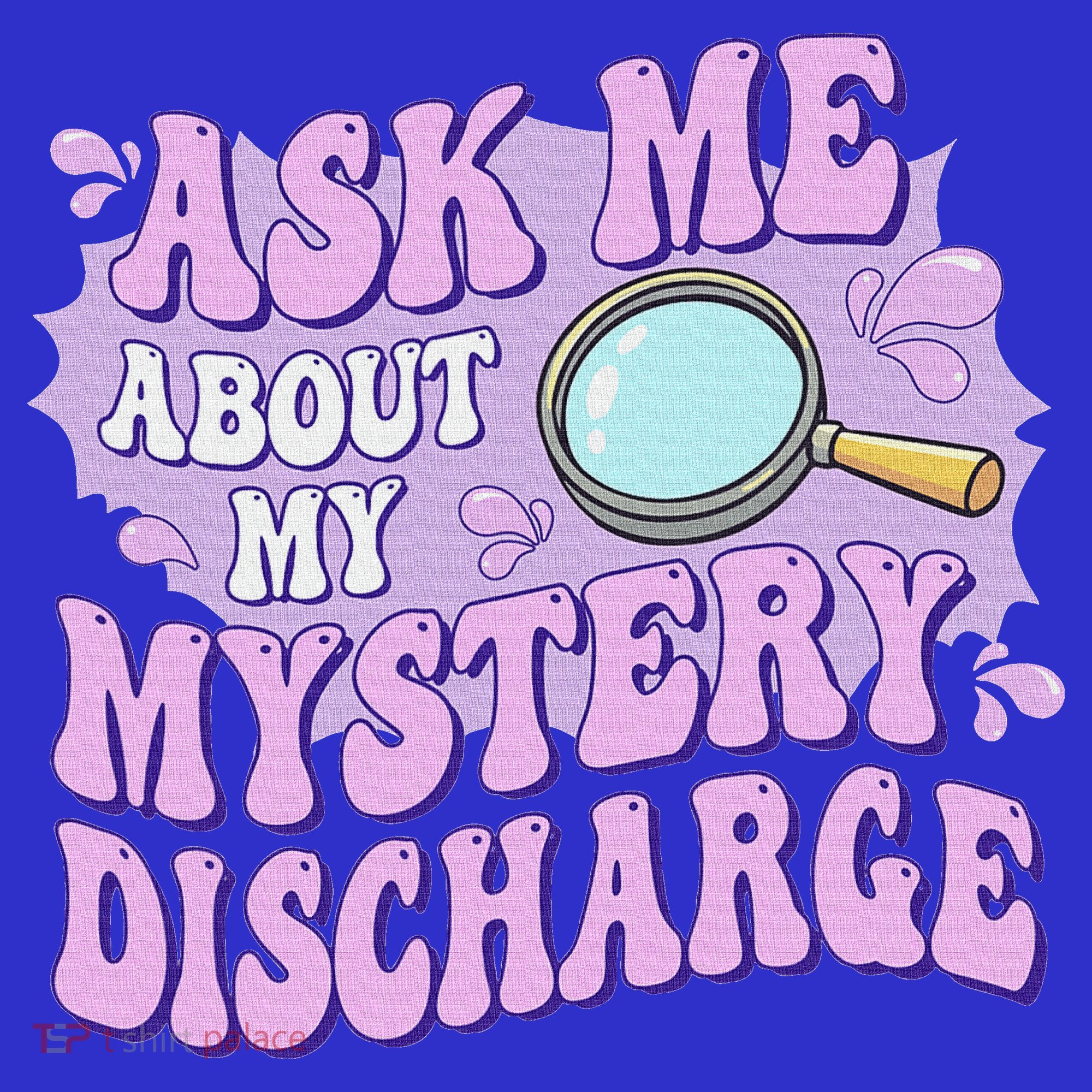 Ask Me About My Sarcastic Mystery Discharge Visor